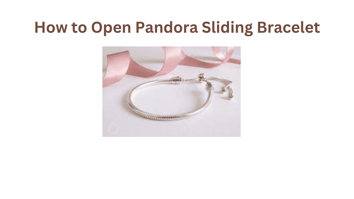 How to Open Pandora Sliding Bracelets