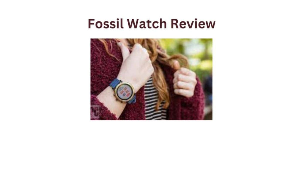 Fossil Watch Review