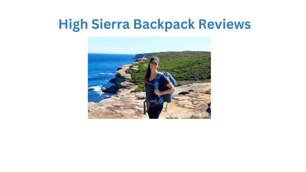 High Sierra Backpack Reviews