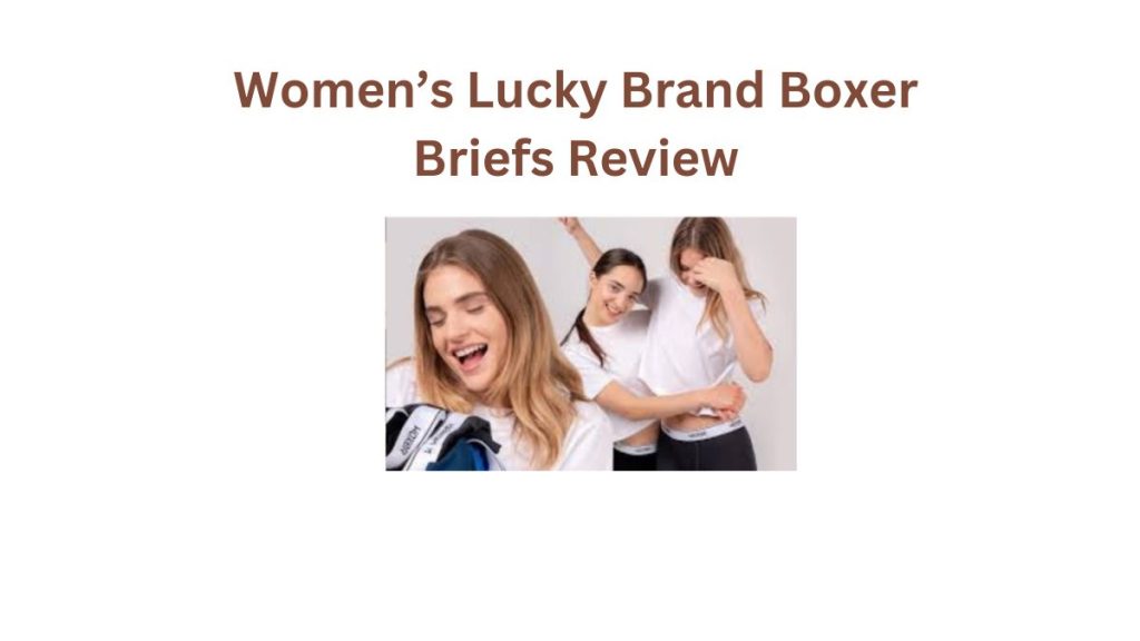 Women’s Lucky Brand Boxer Briefs Review