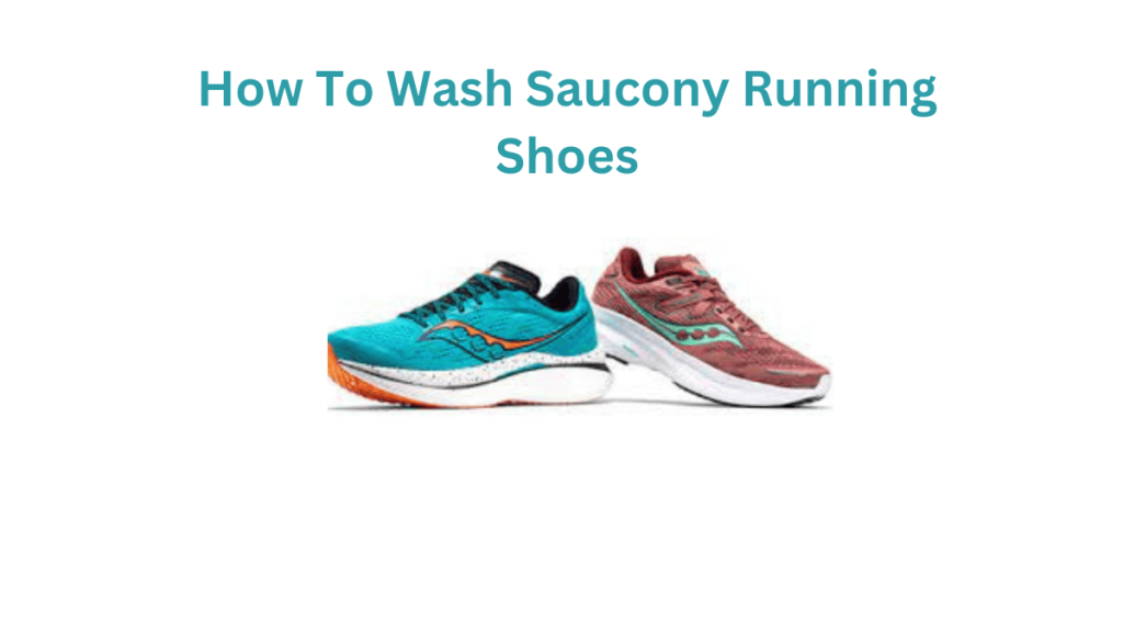How To Wash Saucony Running Shoe
