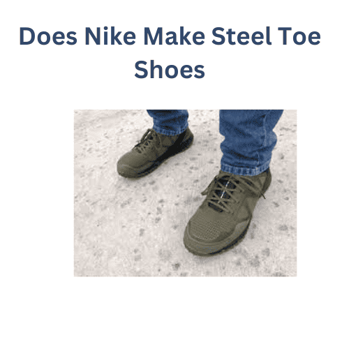 Does Nike Make Steel Toe Shoes