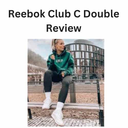 Reebok Club C Double Review