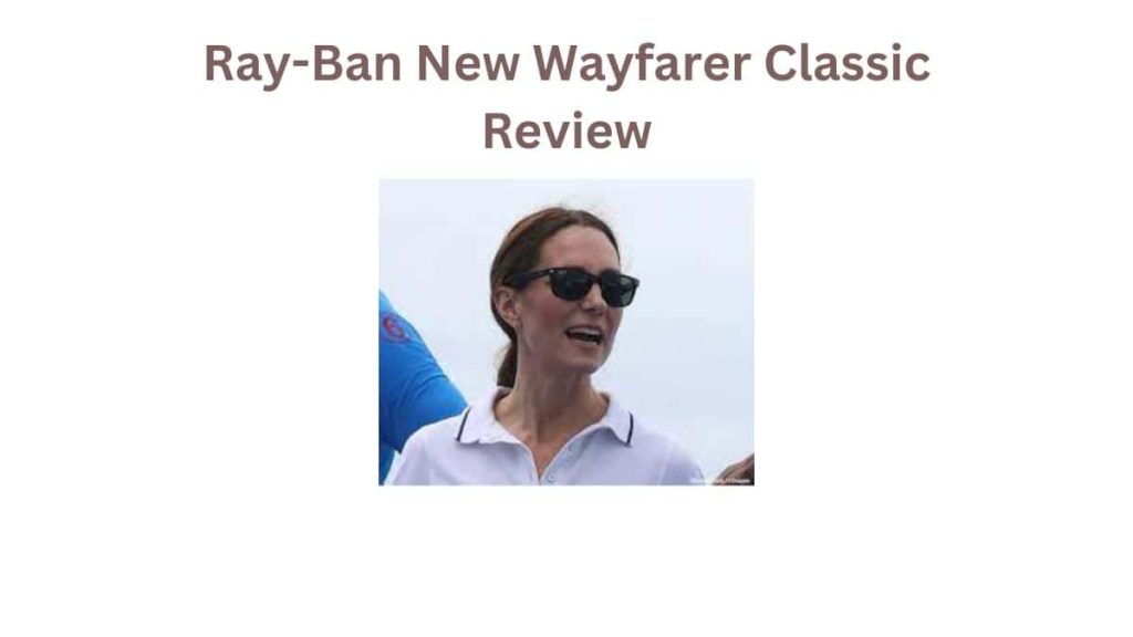 Ray-Ban New Wayfarer Classic Review