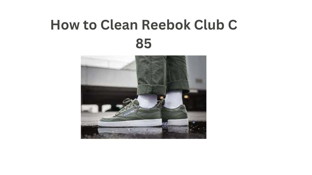 How to Clean Reebok Clubs C 85